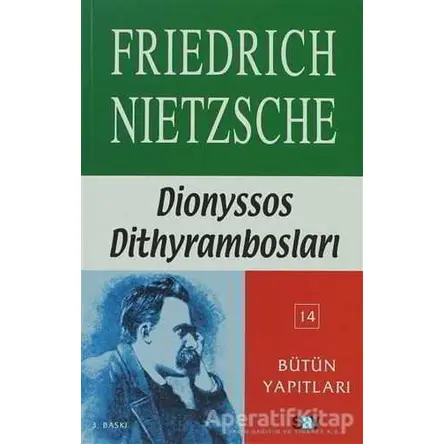 Dionyssos Dithyrambosları 1884 - 1888 - Friedrich Wilhelm Nietzsche - Say Yayınları