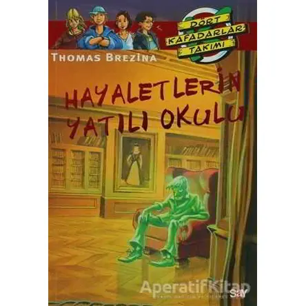 Hayaletlerin Yatılı Okulu - Thomas Brezina - Say Çocuk