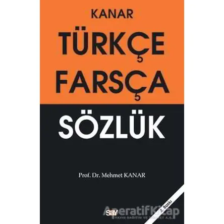 Türkçe - Farsça Sözlük - Mehmet Kanar - Say Yayınları