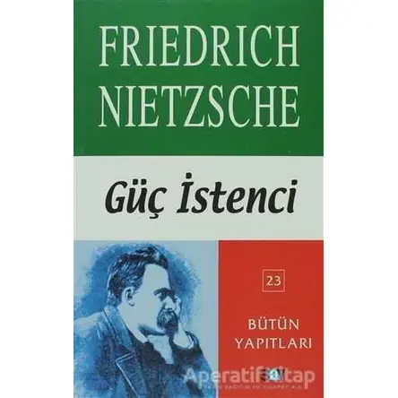 Güç İstenci - Friedrich Wilhelm Nietzsche - Say Yayınları