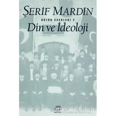 Din ve İdeoloji - Şerif Mardin - İletişim Yayınevi