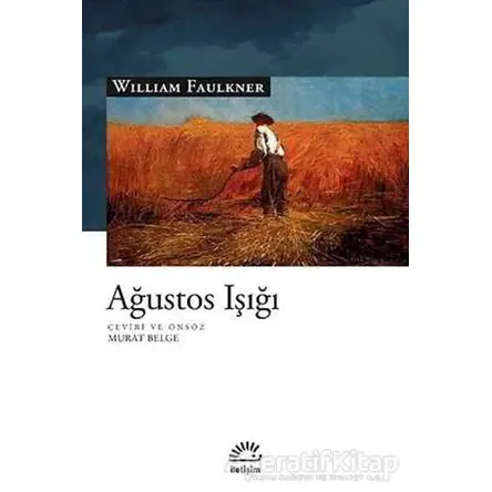 Ağustos Işığı - William Faulkner - İletişim Yayınevi