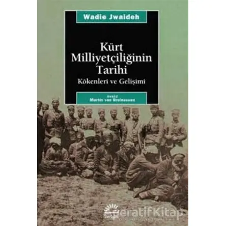 Kürt Milliyetçiliğinin Tarihi Kökenleri ve Gelişimi - Wadie Jwaideh - İletişim Yayınevi