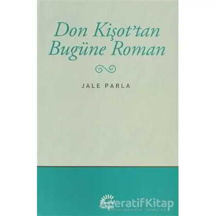 Don Kişot’tan Bugüne Roman - Jale Parla - İletişim Yayınevi
