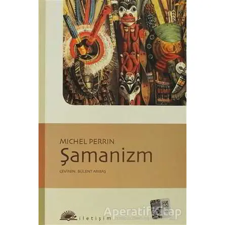 Şamanizm - Michel Perrin - İletişim Yayınevi