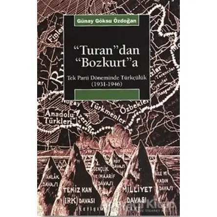 Turandan Bozkurta - Günay Göksu Özdoğan - İletişim Yayınevi