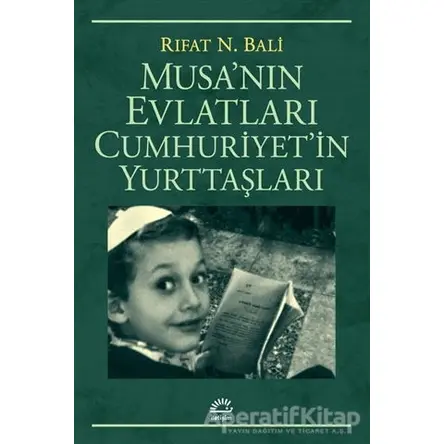 Musa’nın Evlatları Cumhuriyet’in Yurttaşları - Rıfat N. Bali - İletişim Yayınevi