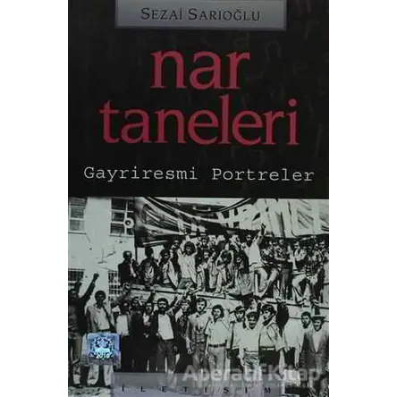 Nar Taneleri - Sezai Sarıoğlu - İletişim Yayınevi