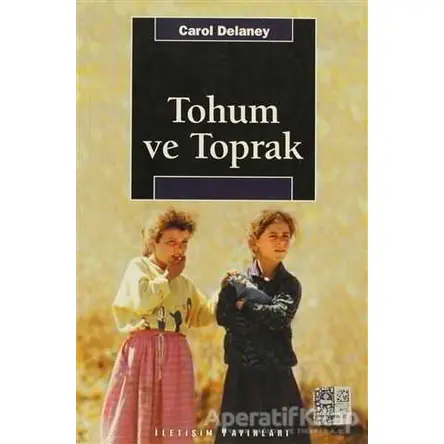 Tohum ve Toprak - Carol Delaney - İletişim Yayınevi