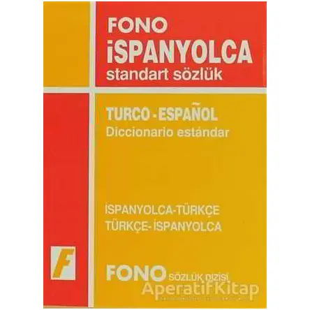 İspanyolca / Türkçe - Türkçe / İspanyolca Standart Sözlük - Birsen Çankaya - Fono Yayınları
