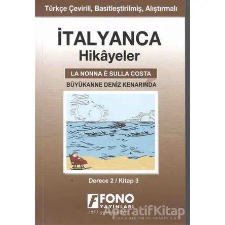 İtalyanca Hikayeler - Büyükanne Deniz Kenarında (Derece 2) - Pelin Öncüoğlu Işık - Fono Yayınları