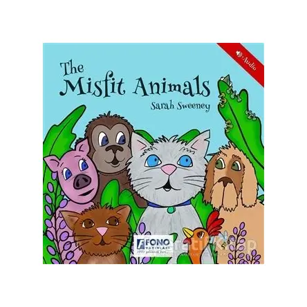 The Misfit Animals (Sesli) - Sarah Sweeney - Fono Yayınları