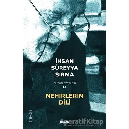 Nehirlerin Dili - İhsan Süreyya Sırma - Beyan Yayınları