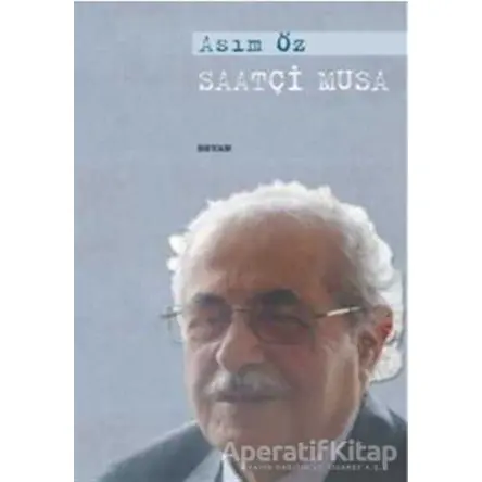 Saatçi Musa - Asım Öz - Beyan Yayınları