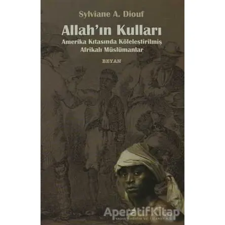 Allah’ın Kulları - Sylviane A. Diouf - Beyan Yayınları