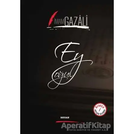 Ey Oğul - İmam-ı Gazali - Beyan Yayınları