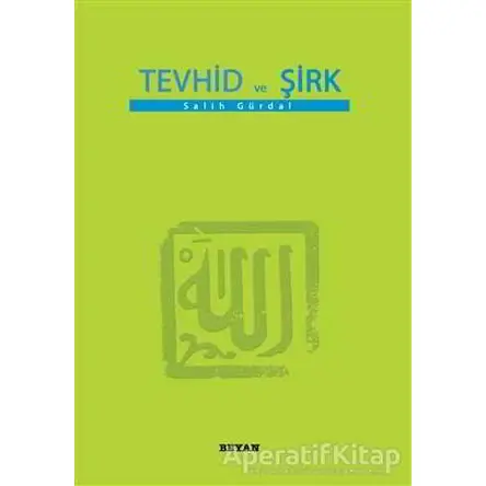 Tevhid ve Şirk (Küçük Boy) - Salih Gürdal - Beyan Yayınları