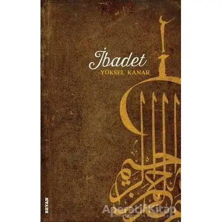 İbadet - Yüksel Kanar - Beyan Yayınları
