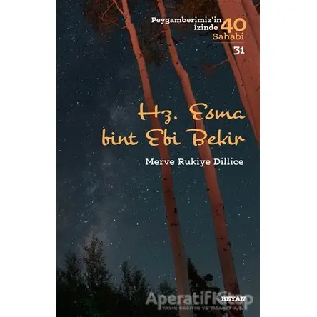 Hz. Esma Bint Ebi Bekir - Peygamberimizin İzinde 40 Sahabi/31