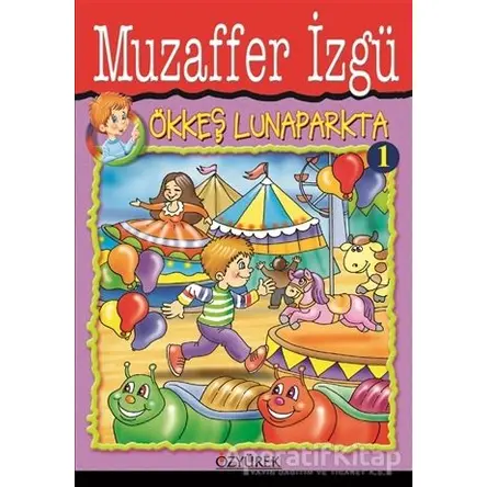 Ökkeş Lunaparkta 1 - Muzaffer İzgü - Özyürek Yayınları