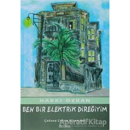 Ben Bir Elektrik Direğiyim - Hakkı Özkan - Özyürek Yayınları