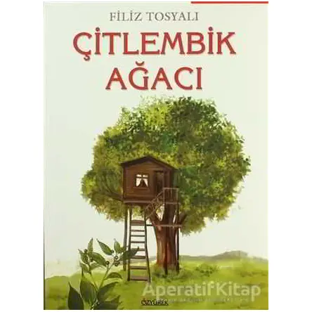Çitlembik Ağacı - Filiz Tosyalı - Özyürek Yayınları