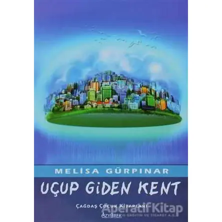 Uçup Giden Kent - Melisa Gürpınar - Özyürek Yayınları