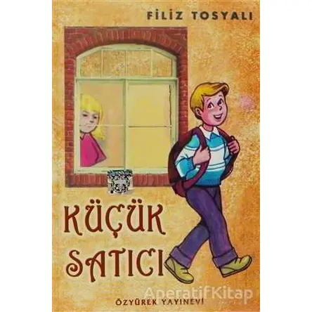 Küçük Satıcı - Filiz Tosyalı - Özyürek Yayınları