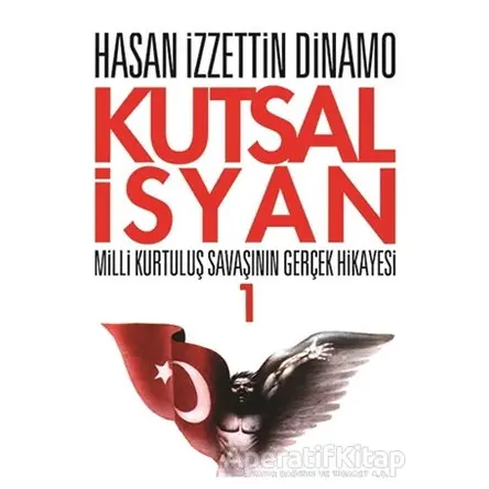 Kutsal İsyan 1 - Hasan İzzettin Dinamo - Tekin Yayınevi