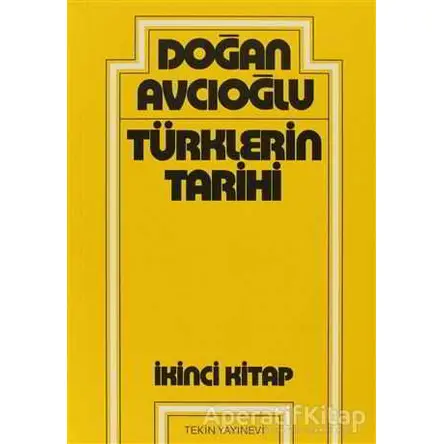Türklerin Tarihi 2. Kitap - Doğan Avcıoğlu - Tekin Yayınevi