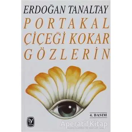 Portakal Çiçeği Kokar Gözlerin - Erdoğan Tanaltay - Tekin Yayınevi