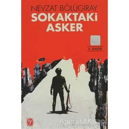 Sokaktaki Asker - Nevzat Bölügiray - Tekin Yayınevi