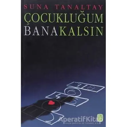 Çocukluğum Bana Kalsın - Suna Tanaltay - Tekin Yayınevi