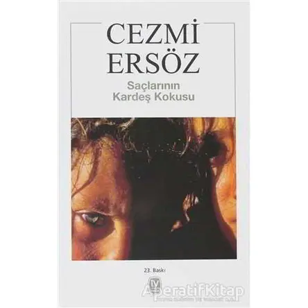 Saçlarının Kardeş Kokusu - Cezmi Ersöz - Tekin Yayınevi
