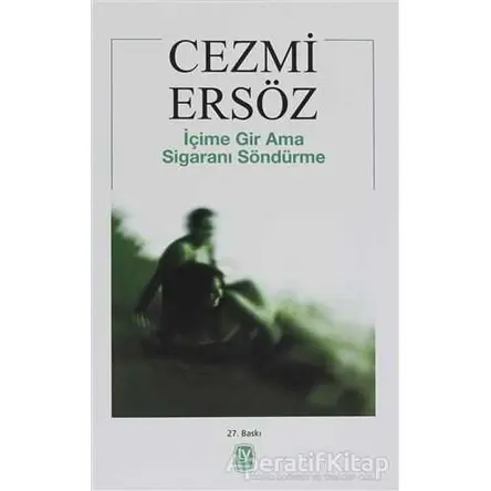 İçime Gir Ama Sigaranı Söndürme - Cezmi Ersöz - Tekin Yayınevi