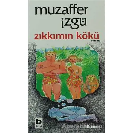 Zıkkımın Kökü - Muzaffer İzgü - Bilgi Yayınevi