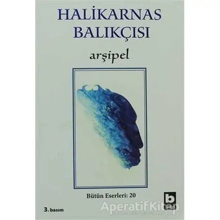 Arşipel - Cevat Şakir Kabaağaçlı (Halikarnas Balıkçısı) - Bilgi Yayınevi
