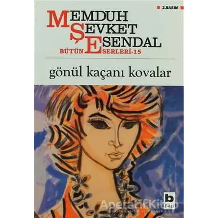 Gönül Kaçanı Kovalar - Memduh Şevket Esendal - Bilgi Yayınevi