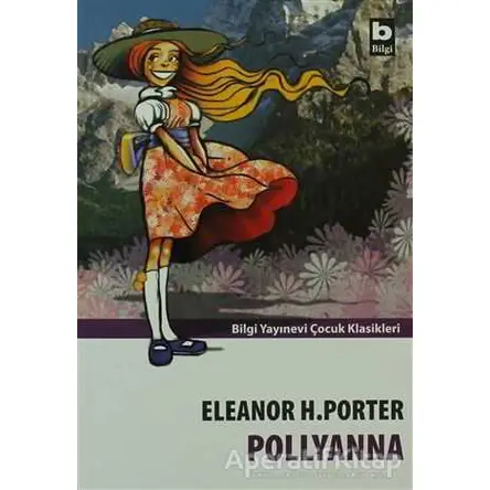 Pollyanna - Eleanor H. Porter - Bilgi Yayınevi