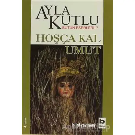 Hoşça Kal Umut - Ayla Kutlu - Bilgi Yayınevi