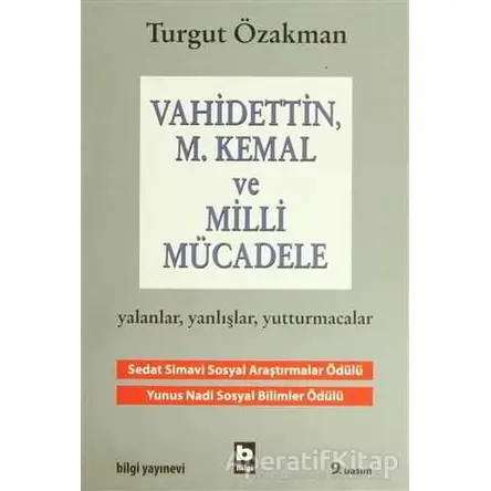 Vahidettin, M. Kemal ve Milli Mücadele - Turgut Özakman - Bilgi Yayınevi