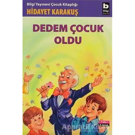 Dedem Çocuk Oldu - Hidayet Karakuş - Bilgi Yayınevi