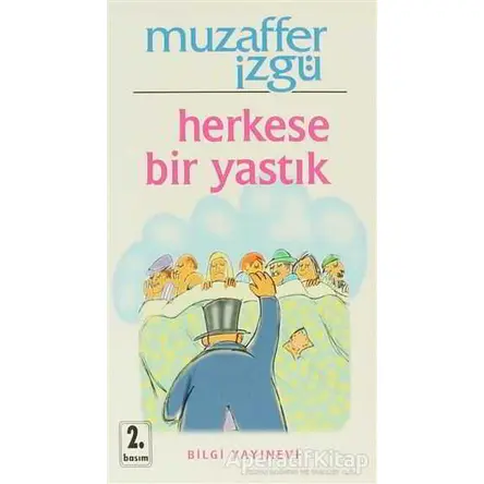 Herkese Bir Yastık Bütün Eserleri 36 - Muzaffer İzgü - Bilgi Yayınevi