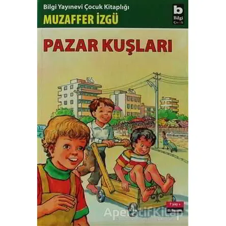 Pazar Kuşları - Muzaffer İzgü - Bilgi Yayınevi