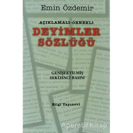 Açıklamalı - Örnekli Deyimler Sözlüğü - Emin Özdemir - Bilgi Yayınevi
