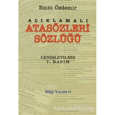 Açıklamalı Atasözleri Sözlüğü - Emin Özdemir - Bilgi Yayınevi
