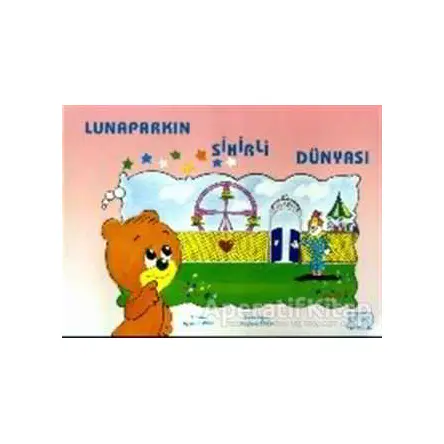 Lunaparkın Sihirli Dünyası - Ayşin Bumin - Kök Yayıncılık