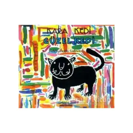 Kara Kedi Güzel Kedi - Hakkı Engin Giderer - Kök Yayıncılık