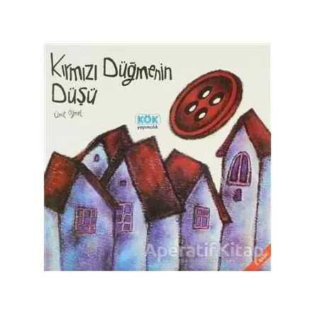 Kırmızı Düğmenin Düşü - Ümit Öğmel - Kök Yayıncılık