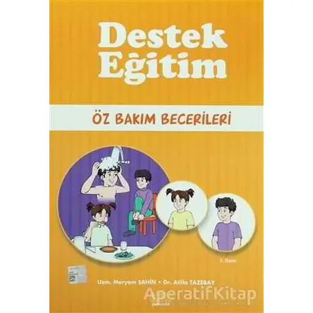 Destek Eğitim - Öz Bakım Becerileri - Atilla Tazebay - Kök Yayıncılık
